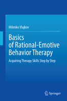 Basics of Rational-Emotive Behavior Therapy: Acquiring Therapy Skills Step by Step 3032194474 Book Cover