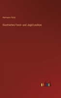 Illustriertes Forst - Und Jagd - Lexikon 1447433742 Book Cover