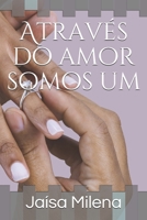 Através do amor somos um B0863VPG8K Book Cover