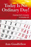 Today Is No Ordinary Day!: Enjoy God's Company in Everyday Life 8897896839 Book Cover