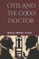 Otis And The Good Doctor B0F9YWT4W9 Book Cover