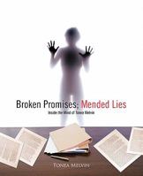 Broken Promises; Mended Lies: Inside the Mind of Tonea Melvin 1426956762 Book Cover