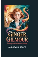 GINGER GILMOUR: PAINTING WITH DREAMS AND COURAGE B0GPRRPK3Q Book Cover