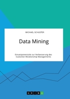 Data Mining. Einsatzpotenziale zur Verbesserung des Customer-Relationship-Managements 3346320111 Book Cover