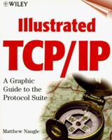 Illustrated Tcp/Ip (Wiley Illustrated Network Series) 0471196568 Book Cover