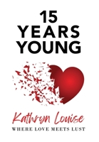 15 Years Young 1802275711 Book Cover