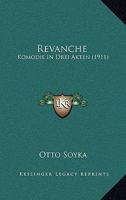 Revanche: Komodie In Drei Akten (1911) 1120692393 Book Cover