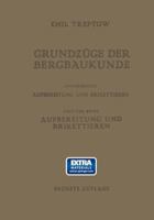 Grundzuge Der Bergbaukunde Einschliesslich Aufbereitung Und Brikettieren: II. Band. Aufbereitung Und Brikettieren 3709197821 Book Cover