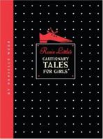 Rosie Little's Cautionary Tales for Girls 1596922524 Book Cover