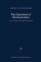 The Question of Hermeneutics: Essays in Honor of Joseph J. Kockelmans (Contributions To Phenomenology) 0792329643 Book Cover