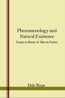 Phenomenology and Natural Existence 0873950992 Book Cover