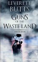 Guns of the Waste Land: Diversion 1534942793 Book Cover
