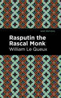 Rasputin the Rascal Monk 1518608507 Book Cover