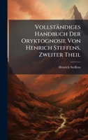 Vollständiges Handbuch Der Oryktognosie Von Henrich Steffens, Zweiter Theil (German Edition) 1023749157 Book Cover