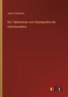 Die Tuberkulose Vom Standpunkte Der Infectionslehre 3743697726 Book Cover