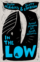 In the Low: Honest Prayers for Dark Seasons 1540904253 Book Cover
