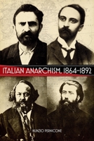 Italian Anarchism, 18641892 1904859976 Book Cover