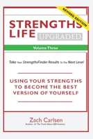 Strengths Life Upgraded, Volume Three: Take Your StrengthsFinder Results to the Next Level 1521439249 Book Cover