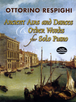 Ancient Airs and Dances & Other Works for Solo Piano 0486452921 Book Cover