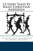 12 Fairy Tales by Hans Christian Andersen 1469920263 Book Cover