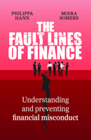 The Fault Lines of Finance: Understanding and Preventing Financial Misconduct 1788609190 Book Cover