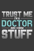 Trust Me I'm A Doctor And I Know Stuff 1099236495 Book Cover