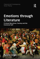 Emotions Through Literature: Fictional Narratives, Society and the Emotional Self 0367726904 Book Cover