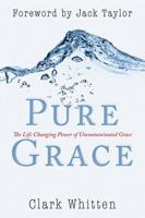Pure Grace: The Life Changing Power of Uncontaiminated Grace 0768441048 Book Cover