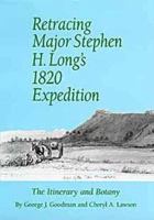 Retracing Major Stephen H. Long's 1820 Expedition: The Itinerary and Botany (American Exploration and Travel Series) 0806127031 Book Cover