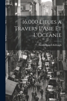 16,000 Lieues a Travers L'Asie et L'Océanie 1022082922 Book Cover