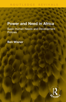 Power and Need in Africa: Basic Human Needs and Development Policies (Routledge Revivals) 1041302428 Book Cover