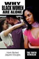 Why Black Women Are Alone: The Truth Revealed 059551653X Book Cover