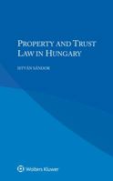 Property and Trust Law in Hungary 9041193111 Book Cover