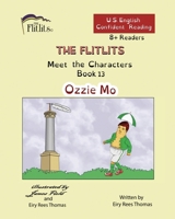 THE FLITLITS, Meet the Characters, Book 13, Ozzie Mo, 8+Readers, U.S. English, Confident Reading: Read, Laugh, and Learn 191677900X Book Cover