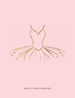 Ballet Sketchbook: Blank Notebook for Ballerina Dance Enthusiasts 1086915151 Book Cover