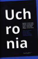 Uchronia: Duplicate - Do Not Create, Infiltrate - Do Not Exhibit, Exceed - Do Not Belong, Appear - Do Not Claim, Delegate - Do Not Restrict 3956792653 Book Cover