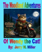 The Woodland Adventures Of Wendy the Cat! B0H11LQJTX Book Cover