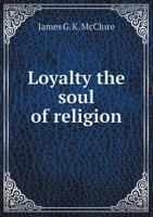 Loyalty: The soul of religion 0526879718 Book Cover