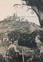 Never Throw Stones at God 1796041734 Book Cover