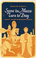 Some to Mecca Turn to Pray 1870626486 Book Cover