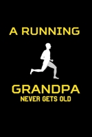 A Running Grandpa Never Gets Old: Running Log Book Undated. Training Record Journal. Great Gift For Dad and Grandfathers who love to Run 1700546783 Book Cover