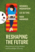 Reshaping the Future: Phenomenon of Gig Workers and Knowledge-Economy 1837533512 Book Cover