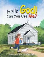 Hello God! Can You Use Me? B0DTTNDCSG Book Cover