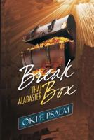 Break That Alabaster Box! 1981731016 Book Cover