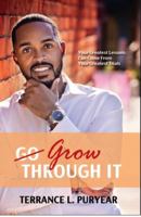 Grow Through It 0692184376 Book Cover