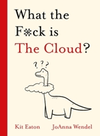 WTF is The Cloud? 1529350859 Book Cover