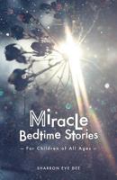 Miracle Bedtime Stories: For Children of All Ages 1525521551 Book Cover