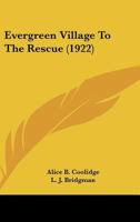 Evergreen Village To The Rescue (1922) 1013105648 Book Cover