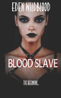 Blood Slave: The Beginning 1729381014 Book Cover