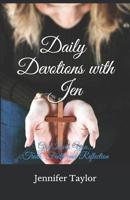 Daily Devotions with Jen: Faith, Truth, Reflection 1075447569 Book Cover